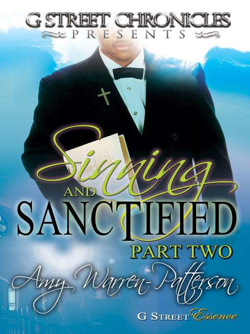 Title details for Sinning & Sanctified Part Two (G Street Chronicles Presents) by Amy Warren-Patterson - Available